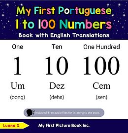 eBook (epub) My First Portuguese 1 to 100 Numbers Book with English Translations (Teach & Learn Basic Portuguese words for Children, #20) de Luana S.