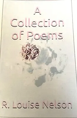 E-Book (epub) A Collection of Poems von R Louise Nelson