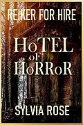 E-Book (epub) Reiker for Hire - Hotel of Horror (Reiker For Hire - Victorian Detective Murder Mysteries, #2) von Sylvia Rose