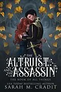E-Book (epub) The Altruist and the Assassin (The Book of All Things, #2) von Sarah M. Cradit, The Book of All Things, Kingdom of the White Sea