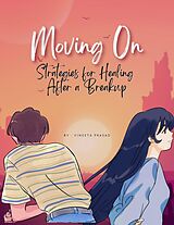 eBook (epub) Moving On : Strategies for Healing After a Breakup (Course, #1) de Vineeta Prasad