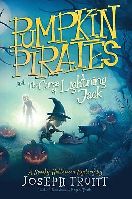 E-Book (epub) Pumpkin Pirates and The Curse of Lightning Jack (Cookie Pirate Mysteries, #4) von Joseph Truitt