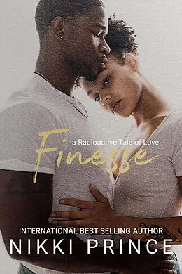 E-Book (epub) Finesse (A Radioactive Tale of Love, #2) von Nikki Prince