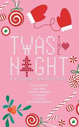E-Book (epub) 'Twas the Night Anthology von Alex King, Selina Marie, Sophie Andrews