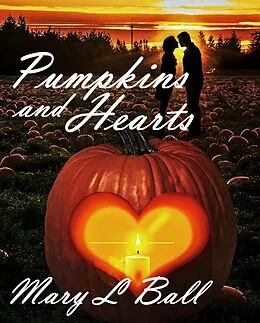 E-Book (epub) Pumpkins and Hearts von Mary L Ball