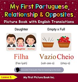 eBook (epub) My First Portuguese Relationships & Opposites Picture Book with English Translations (Teach & Learn Basic Portuguese words for Children, #11) de Luana S.