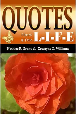 E-Book (epub) Quotes From and For L-I-F-E von Zowayne O. Williams, Nathlee R. Grant