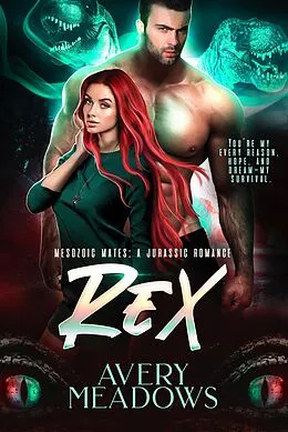 E-Book (epub) Rex (Mesozoic Mates, #1) von Avery Meadows