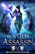 E-Book (epub) The Witch Assassin: League of Supernatural Assassins von J. E. Taylor