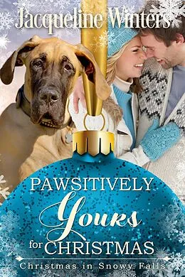 E-Book (epub) Pawsitively Yours for Christmas (Christmas in Snowy Falls, #3) von Jacqueline Winters