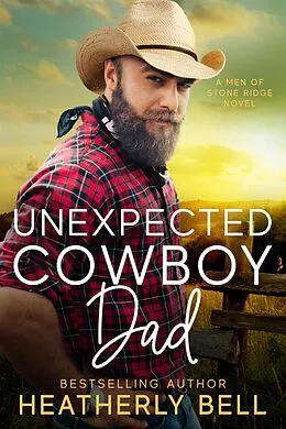 E-Book (epub) Unexpected Cowboy Dad (The Men of Stone Ridge, #7) von Heatherly Bell