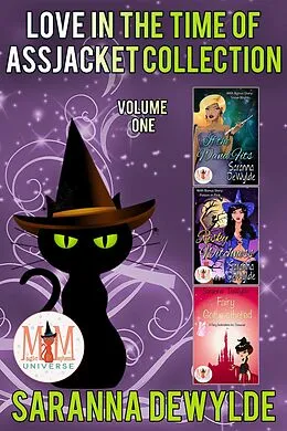 E-Book (epub) Love in the Time of Assjacket: Magic and Mayhem Universe von Saranna Dewylde