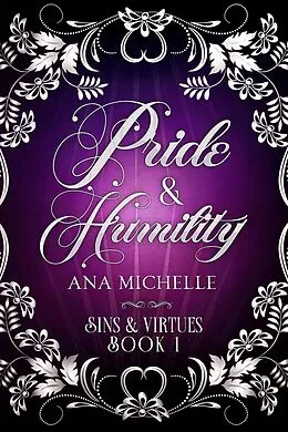 E-Book (epub) Pride & Humility (Sins & Virtues, #1) von Ana Michelle
