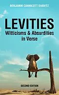 E-Book (epub) Levities: Witticisms and Absurdities in Verse, Second Edition (Levities and Gravities, Second Edition, #1) von Benjamin Cannicott Shavitz