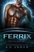 E-Book (epub) Ferrix (Earth Girls Aren't Easy, #2) von A. C. James