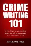 E-Book (epub) Crime Writing 101 - All Your Questions Answered (How To Write A Winning Fiction Book Outline) von Vicky Jones, Claire Hackney