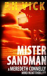 eBook (epub) Mister Sandman (Meredeth Connelly Mind Hunt Thrillers) de E. H. Vick