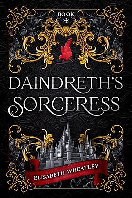 eBook (epub) Daindreth's Sorceress (Daindreth's Assassin, #4) de Elisabeth Wheatley