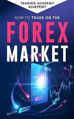 E-Book (epub) How To Trade On The Forex Market von Alan Newton