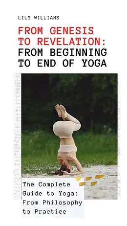 E-Book (epub) From Genesis to Revelation From Beginning to End of Yoga von Lily Williams