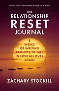 E-Book (epub) The Relationship Reset Journal: Eight Weeks of Writing Prompts to Fall in Love All Over Again von Zachary Stockill
