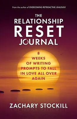 E-Book (epub) The Relationship Reset Journal: Eight Weeks of Writing Prompts to Fall in Love All Over Again von Zachary Stockill