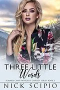 E-Book (epub) Three Little Words (Summer Camp Swingers: Christy, #3) von Nick Scipio