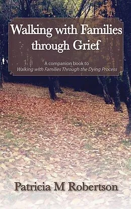 E-Book (epub) Walking With Families Through Grief von Patricia M. Robertson