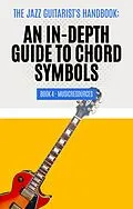E-Book (epub) The Jazz Guitarist's Handbook: An In-Depth Guide to Chord Symbols Book 4 von MusicResources