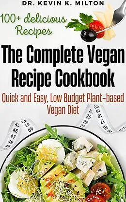 E-Book (epub) The Complete Vegan Recipe Cookbook von Kevin K. Milton