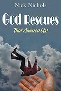 E-Book (epub) God Rescues -- That Amazed Us! von Nick Nichols