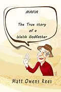 E-Book (epub) The True Story of a Welsh Godfather von Matt Owens Rees