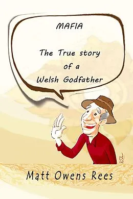 E-Book (epub) The True Story of a Welsh Godfather von Matt Owens Rees