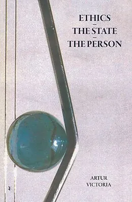 E-Book (epub) Ethics - The State - The Person (Ethics and Policies) von Artur Victoria