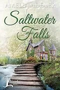 E-Book (epub) Saltwater Falls (Westcott Bay, #5) von Amelia Addler