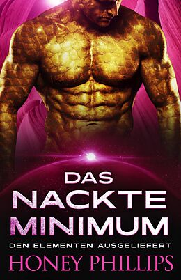 E-Book (epub) Das Nackte Minimum (Den Elementen Ausgeliefert, #2) von Honey Phillips