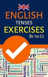 E-Book (epub) English Tenses Exercises B1 to C1 von Powerprint Publishers
