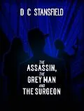 E-Book (epub) The Assassin The Grey Man and The Surgeon von D C Stansfield