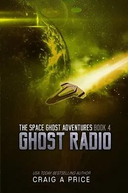 E-Book (epub) Ghost Radio: A Humorous Sci-Fi Adventure von Jr Craig A. Price
