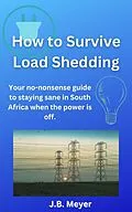 E-Book (epub) How to Survive Load Shedding von J. B. Meyer