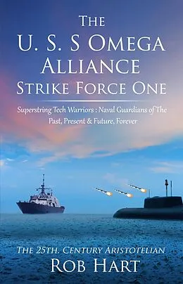E-Book (epub) The U.S.S. Omega Alliance Strike Force One von Rob Hart