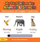 eBook (epub) My First Indonesian Animals & Insects Picture Book with English Translations (Teach & Learn Basic Indonesian words for Children, #2) de Aulia S.