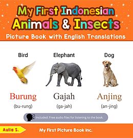 eBook (epub) My First Indonesian Animals & Insects Picture Book with English Translations (Teach & Learn Basic Indonesian words for Children, #2) de Aulia S.