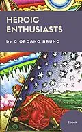 E-Book (epub) Heroic Enthusiasts von Giordano Bruno, Louisa Williams, J. O. P