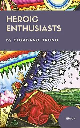 E-Book (epub) Heroic Enthusiasts von Giordano Bruno, Louisa Williams, J. O. P
