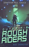E-Book (epub) Bad Chemistry (Outer Rim Rough Riders, #3) von Jonathan Paul Isaacs