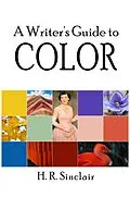 E-Book (epub) A Writer's Guide to Color (Writer's Guides) von H. R. Sinclair