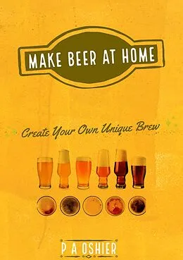 E-Book (epub) Make Beer at Home von P A Oshier