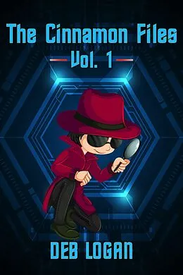 E-Book (epub) The Cinnamon Files: Vol. 1 (Cinnamon Chou) von Deb Logan