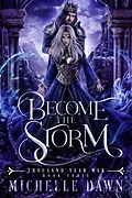 E-Book (epub) Become the Storm (Thousand Year War, #3) von Michelle Dawn